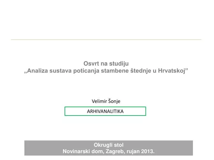 osvrt na studiju analiza sustava poticanja stambene tednje u hrvatskoj