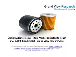 Automotive Air Filters Market Outlook and Forecast To 2020.