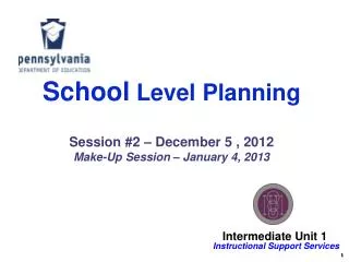 School Level Planning Session #2 – December 5 , 2012 Make-Up Session – January 4, 2013