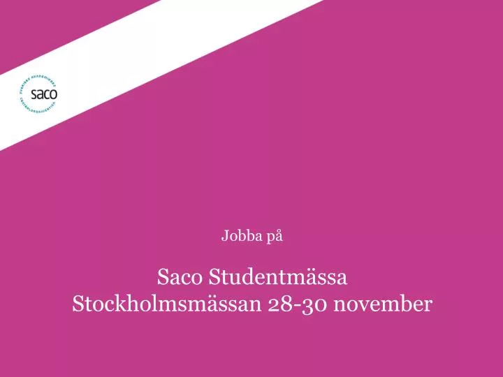 jobba p saco studentm ssa stockholmsm ssan 28 30 november