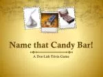 Name that Candy Bar! - slide 1