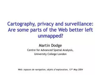 Cartography, privacy and surveillance: Are some parts of the Web better left unmapped?