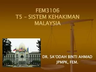 FEM3106 T5 – SISTEM KEHAKIMAN MALAYSIA
