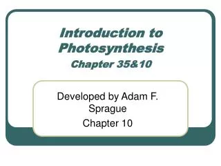 Introduction to Photosynthesis Chapter 35&amp;10