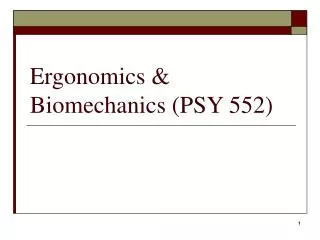 Ergonomics &amp; Biomechanics (PSY 552)