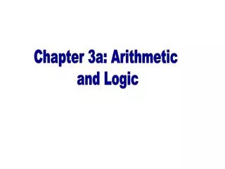 Chapter 3a: Arithmetic and Logic