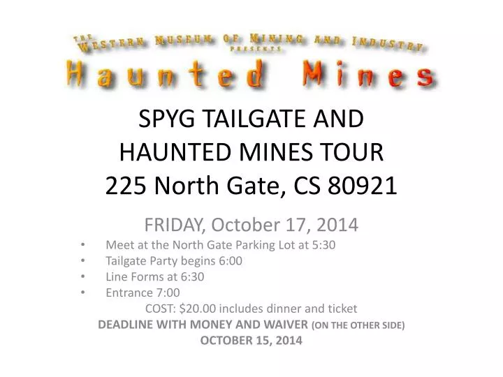 spyg tailgate and haunted mines tour 225 north gate cs 80921