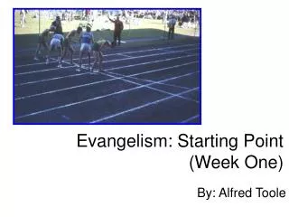 Evangelism: Starting Point (Week One)