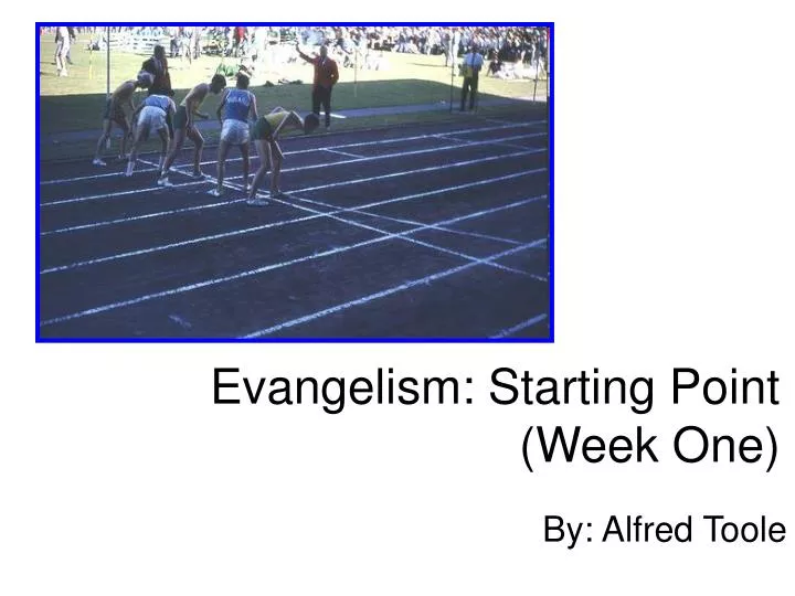 evangelism starting point week one