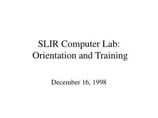 SLIR Computer Lab: Orientation and Training