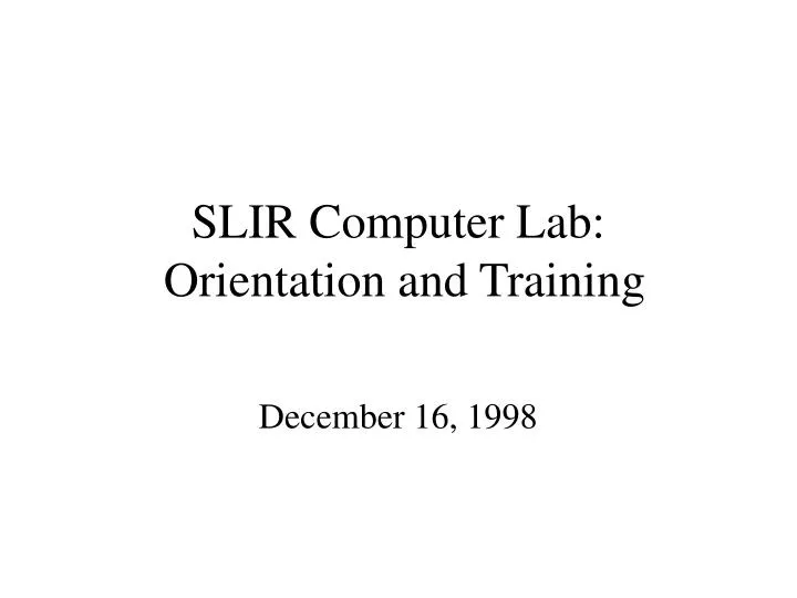 slir computer lab orientation and training