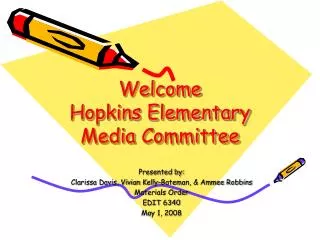 Welcome Hopkins Elementary Media Committee