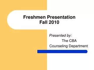 Freshmen Presentation Fall 2010