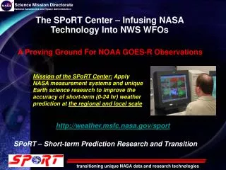 The SPoRT Center – Infusing NASA Technology Into NWS WFOs