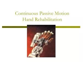 Continuous Passive Motion Hand Rehabilitation