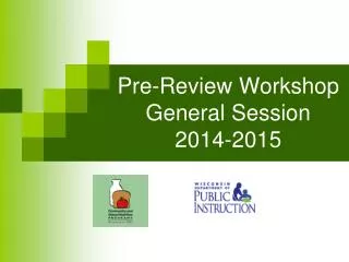 Pre-Review Workshop General Session 2014-2015