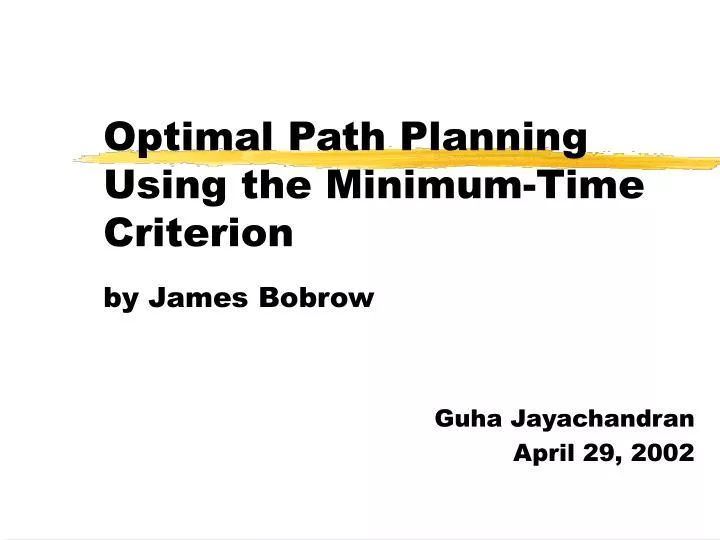 optimal path planning using the minimum time criterion by james bobrow