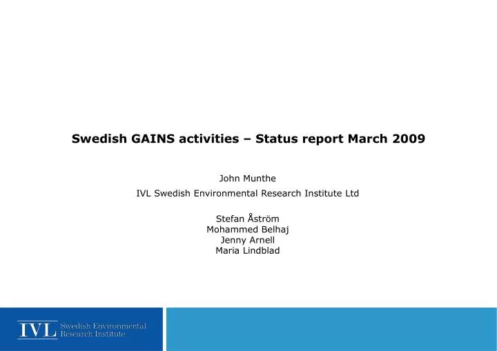 swedish gains activities status report march 2009