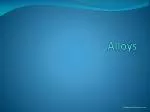 Alloys - slide 1