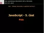 JavaScript - 5 . část Pole - slide 1