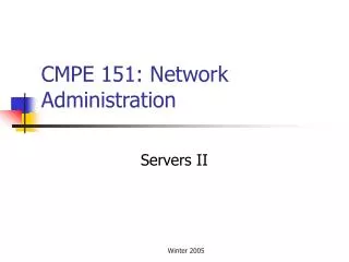 CMPE 151: Network Administration