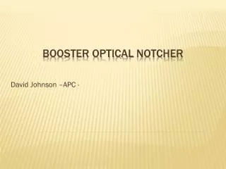 Booster optical notcher
