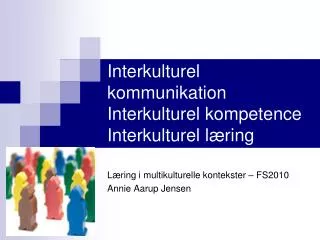 Interkulturel kommunikation Interkulturel kompetence Interkulturel læring