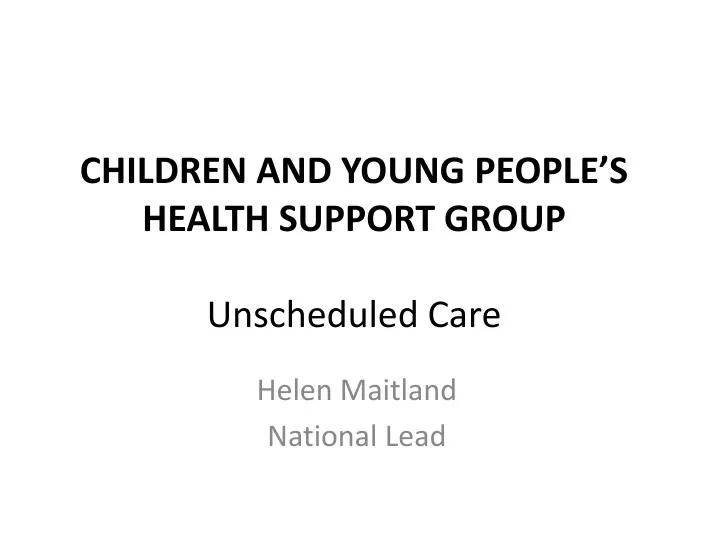 children and young people s health support group unscheduled care