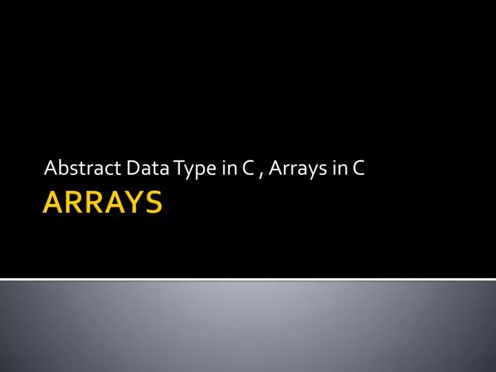 abstract data type in c arrays in c