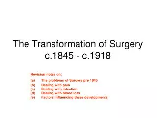 The Transformation of Surgery c.1845 - c.1918