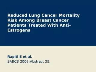 Reduced Lung Cancer Mortality Risk Among Breast Cancer Patients Treated With Anti-Estrogens