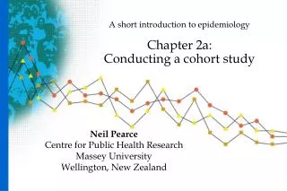 A short introduction to epidemiology Chapter 2a: Conducting a cohort study