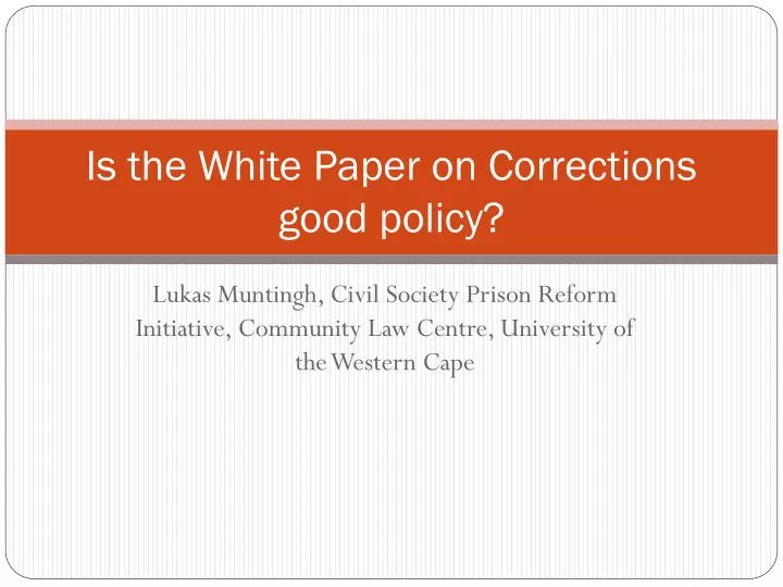 is the white paper on corrections good policy