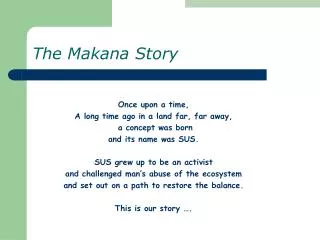 The Makana Story