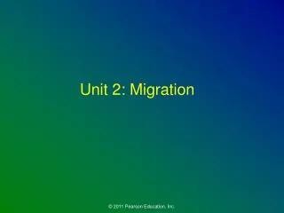 Unit 2: Migration