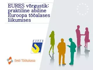 EURES võrgustik: praktiline abiline Euroopa tööalases liikumises