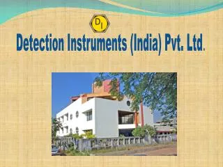 Detection Instruments (India) Pvt. Ltd .