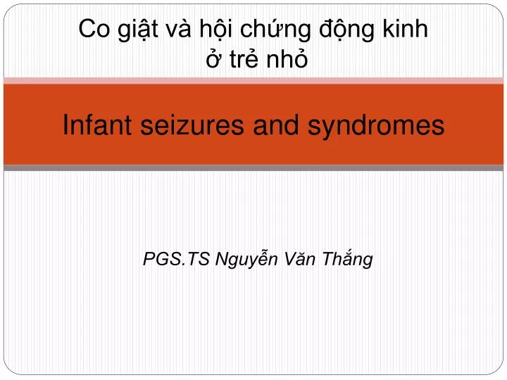 co gi t v h i ch ng ng kinh tr nh infant seizures and syndromes
