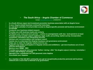 The South Africa – Angola Chamber of Commerce Contact rogerbt@sa-acc.co.za +27824347276