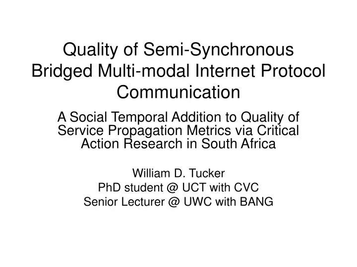 quality of semi synchronous bridged multi modal internet protocol communication