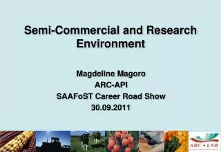 Semi-Commercial and Research Environment