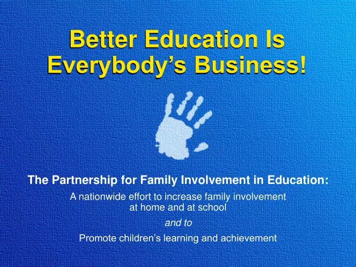 better education is everybody s business