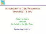 Introduction to Dijet Resonance Search at 13 TeV