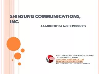 SHINSUNG COMMUNICATIONS, INC. A LEADER OF PA AUDIO PRODUCTS
