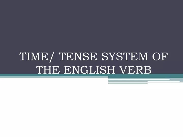time tense system of the english verb