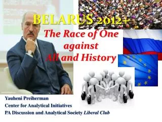 BELARUS 2012+ The Race of One against All and History