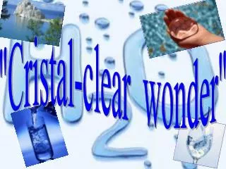&quot;Cristal-clear wonder&quot;