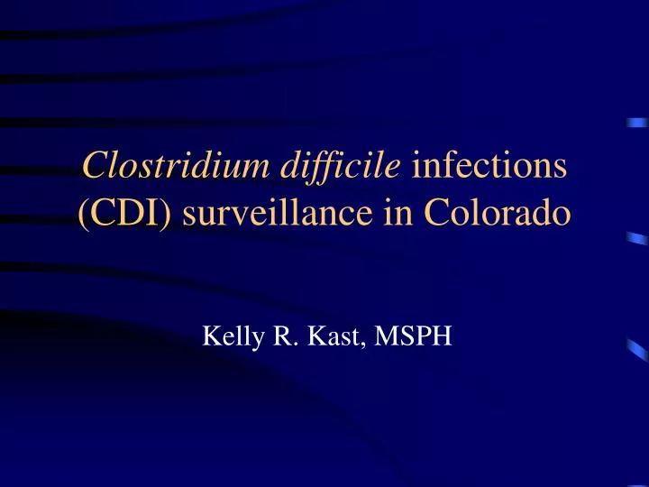 clostridium difficile infections cdi surveillance in colorado