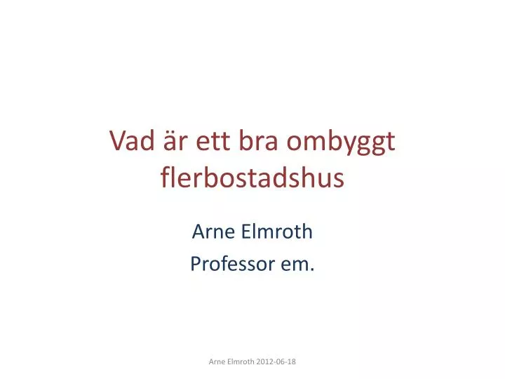 vad r ett bra ombyggt flerbostadshus