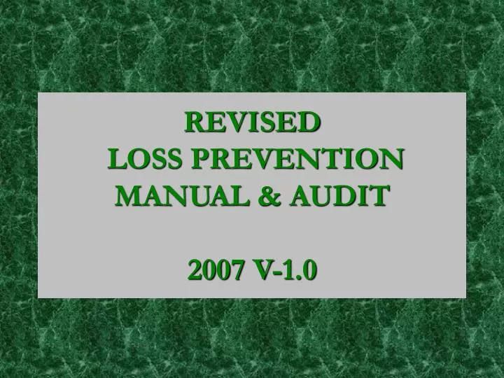 revised loss prevention manual audit 2007 v 1 0